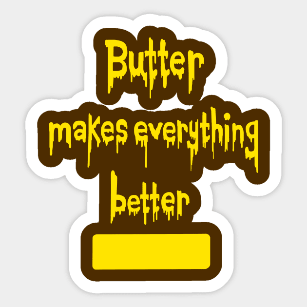 Butter Makes Everything Better Sticker by Art by Deborah Camp